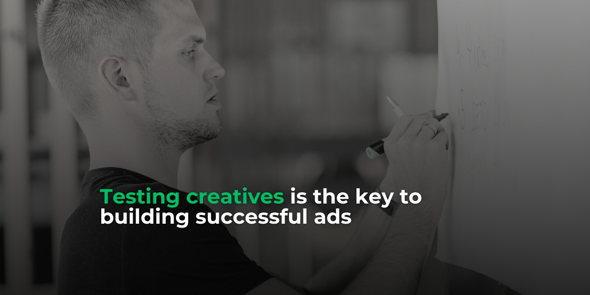Creative testing is the key