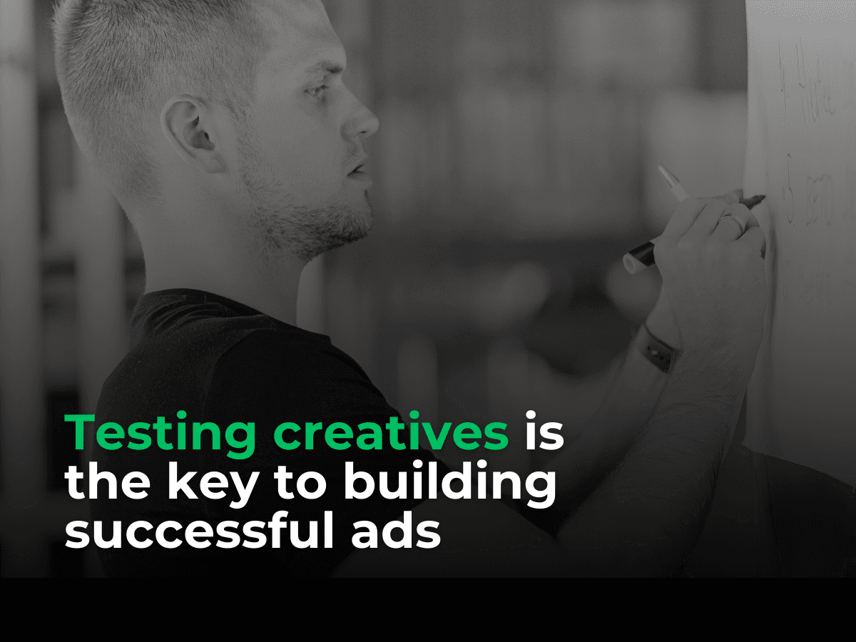 Creative testing is the key